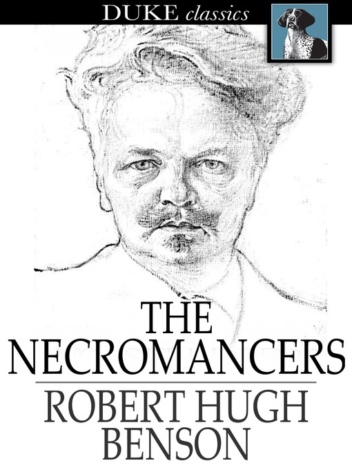 Title details for The Necromancers by Robert Hugh Benson - Wait list